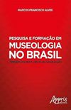 Pesquisa e Formao em Museologia no Brasil