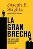 La gran brecha: Qu hacer con las sociedades desiguales (Spanish Edition)