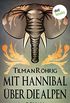 Mit Hannibal ber die Alpen: Roman (German Edition)