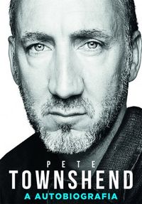 Pete Townshend - a Autobiografia