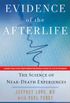 Evidence of the Afterlife: The Science of Near-Death Experiences (English Edition)