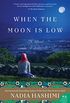 When the Moon Is Low: A Novel (English Edition)