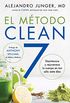 CLEAN 7 \ El Metodo Clean 7 (Spanish Ed): Desintoxica y rejuvenece tu cuerpo en tan slo siete das (Spanish Edition)