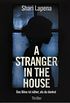 A Stranger in the House: Das Bse ist nher, als du denkst. Thriller (German Edition)
