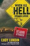 When All Hell Breaks Loose: Stuff You Need to Survive When Disaster Strikes (English Edition)