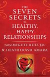 The Seven Secrets to Healthy, Happy Relationships (English Edition)