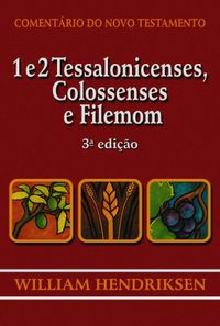 1 e 2 TESSALONICENSES, COLOSSENSES E FILEMOM