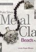 Pure Silver Metal Clay Beads