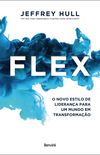 Flex: O novo estilo de liderana para um mundo em transformao