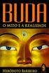 Buda: o Mito e a Realidade