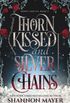 Thorn Kissed and Silver Chains