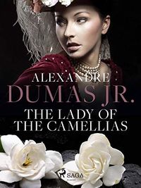 The Lady of the Camellias (English Edition)
