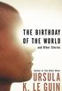 The Birthday of the World: And Other Stories (English Edition)