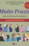 Muito Prazer. Fale o Portugus do Brasil. Caderno de Exerccios