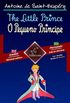 The Little Prince - O Pequeno Prncipe: Bilingual parallel text - Texto bilngue em paralelo: English - Brazilian Portuguese / Ingls - Portugus Brasileiro