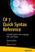 C# 7 Quick Syntax Reference: A Pocket Guide to the Language, APIs, and Library (English Edition)