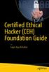 Certified Ethical Hacker (CEH) Foundation Guide (English Edition)