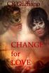 Change For Love