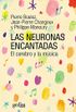 Las neuronas encantadas: El cerebro y la msica (EXTENSIN CIENTFICA / MSICA / PSICOLOGA n 416229) (Spanish Edition)