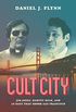 Cult City: Jim Jones, Harvey Milk, and 10 Days That Shook San Francisco (English Edition)