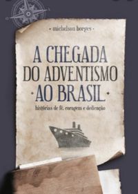 A chegada do adventismo no Brasil