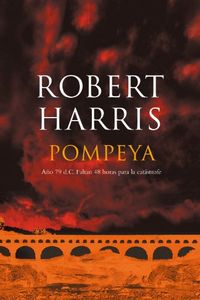 Pompeya: Ao 79 d.C. Faltan 48 horas para la catstrofe (Spanish Edition)