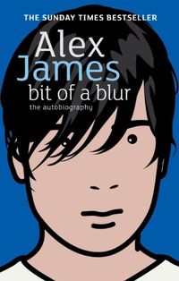Bit Of A Blur: The Autobiography (English Edition)