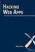 Hacking Web Apps: Detecting and Preventing Web Application Security Problems (English Edition)