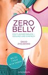 Zero Belly: Ein flacher Bauch - gesund und einfach - Bis zu 7 Kilo in 14 Tagen (German Edition)