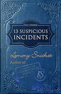 File Under: 13 Suspicious Incidents (English Edition)