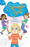 Glam Opening! (Sparkle Spa Book 10) (English Edition)