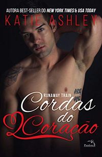 Cordas do corao (Runaway train Livro 3)