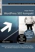 WordPress SEO kompakt: Suchmaschinenoptimierung fr Ihren WordPress-Blog - das ultimative Handbuch fr erfolgreiches Bloggen