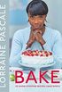 Bake: 125 Show-Stopping Recipes, Made Simple (English Edition)