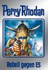 Perry Rhodan 97: Rebell gegen ES (Silberband): 4. Band des Zyklus "Bardioc" (Perry Rhodan-Silberband) (German Edition)