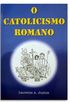 O Catolicismo Romano