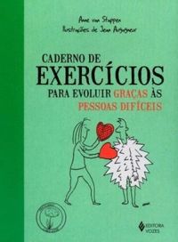 Caderno de Exerccios Para Evoluir Graas s Pessoas Difceis