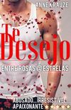 TE DESEJO: Entre Rosas @ Estrelas