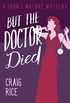 But the Doctor Died (The John J. Malone Mysteries Book 13) (English Edition)