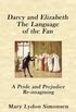 Darcy and Elizabeth: The Language of the Fan