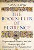 The Bookseller of Florence: Vespasiano da Bisticci and the Manuscripts that Illuminated the Renaissance (English Edition)