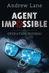 AGENT IMPOSSIBLE - Operation Mumbai (Die AGENT IMPOSSIBLE-Reihe 1) (German Edition)