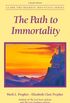The Path To Immortality