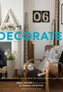 Decorate: 1,000 Professional Design Ideas for Every Room in Your Home