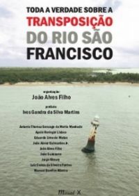 Toda a verdade sobre a transposio do Rio So Francisco