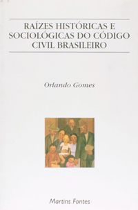 Raizes Historicas E Sociologicas Do Codigo Civil Brasileiro