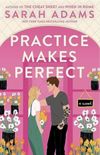 Practice Makes Perfect: A Novel (English Edition)