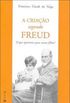 A criao Segundo Freud