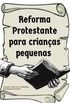Reforma Protestante para Crianas Pequenas