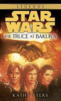 The Truce at Bakura: Star Wars Legends (Star Wars - Legends) (English Edition)